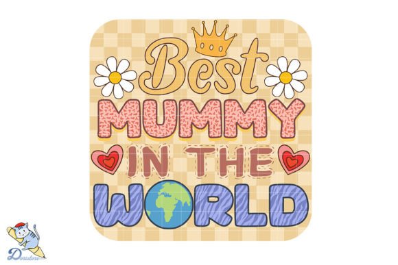 Celebrating Motherhood: The Artistic and Commercial Value of the Best Mummy in the World Design